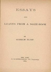 Portada:Essays and leaves from a notebook / by George Eliot