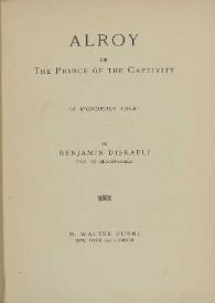 Portada:Alroy or The prince of the captivity / by Benjamin Disraeli, Earl of Beaconsfield