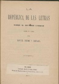 Portada:La república de las letras : cuadros de costumbres literarias  / copiados a la pluma por Manuel Ossorio y Bernard