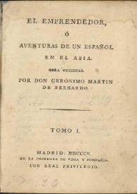 Portada:El emprendedor, o Aventuras de un español en el Asia. Tomo I / obra original por Don Gerónimo Martín de Bernardo