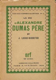 Portada:La vie d'Alexandre Dumas Père / par J. Lucas-Dubreton