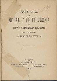 Portada:Estudios de moral y de filosofía / por Urbano González Serrano, con un prólogo de Manuel de la Revilla