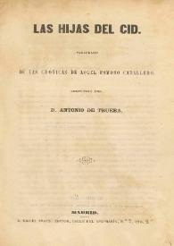 Portada:Las hijas del Cid : paráfrasis de las crónicas de aquel famoso caballero / compuesta por Antonio de Trueba