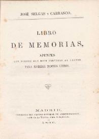 Portada:Libro de memorias, apuntes que pueden muy bien servirle al lector para escribir muchos libros / José Selgás y Carrasco