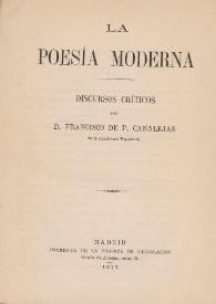 Portada:La poesía moderna. Discursos críticos / por Francisco de P. Canalejas