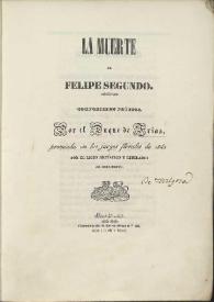 Portada:La muerte de Felipe Segundo. Composición poética / por el Duque de Frias