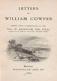 Portada:Letters of William Cowper / edited, with introduction, by the Rev. W. Benham