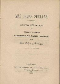 Portada:Más hojas sueltas : nueva colección de viajes ligeros alrededor de varios asuntos / por José Selgas y Carrasco