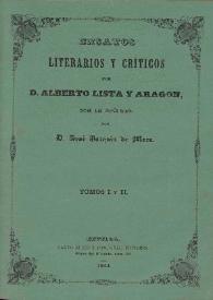 Portada:Ensayos literarios y criticos / por Alberto Lista y Aragón, con un prólogo por José Joaquin de Mora