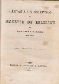 Portada:Cartas a un escéptico en materia de religión / por Jaime Balmes