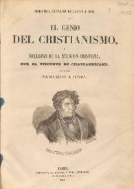 Portada:El genio del Cristianismo, ó Bellezas de la religion cristiana / por el vizconde de Chareaubriand ; traducido por Manuel M. Flamant