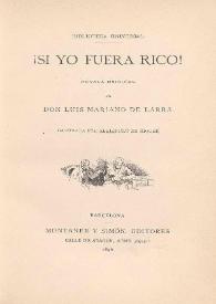 Portada:¡Si yo fuera rico! : novela original / de Luis Mariano de Larra ; ilustrada por Alejandro de Riquer