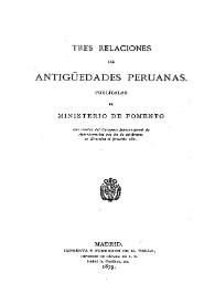 Portada:Tres relaciones de antigüedades peruanas  / [recopiladas por Marcos Jiménez de la Espada]
