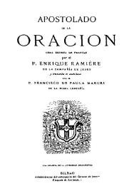 Portada:Apostolado de la Oración / obra escrita en francés por Enrique Ramière y traducida al castellano por Francisco de Paula Maruri