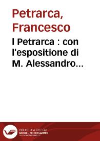 Portada:l Petrarca : con l'espositione di M. Alessandro Velutello :|bdi nuouo ristampato con le Figure a i Trionfi con le apostille, e con piu cose utili aggiunte