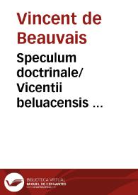 Portada:Speculum doctrinale/ Vicentii beluacensis ...