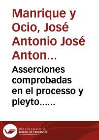 Portada:Asserciones comprobadas en el processo y pleyto... Joseph Antonio Manrique y Ocio... con Don Ioseph Ioven Lizano y Quiñones... sobre el termino ... y heradamiento de San Boal o San Baudelio... y villa de Berlanga