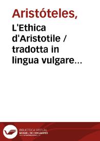 Portada:L'Ethica d'Aristotile / tradotta in lingua vulgare fiorentina et comentata per Bernardo Segni