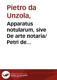 Portada:Apparatus notularum, sive De arte notaria/ Petri de Unzola de Bononia