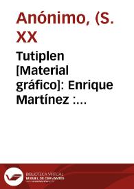 Portada:Tutiplen [Material gráfico]: Enrique Martínez : Picassent (Valencia - España).