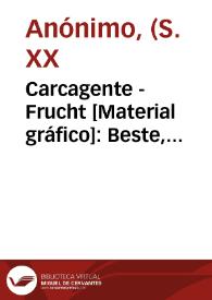 Portada:Carcagente - Frucht [Material gráfico]: Beste, ausgewählte Apfelsinen : E. Roselló - Valencia.