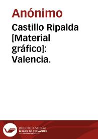 Portada:Castillo Ripalda [Material gráfico]: Valencia.