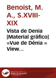 Portada:Vista de Denia [Material gráfico] =Vue de Dénia = View of Denia