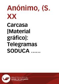 Portada:Carcasa [Material gráfico]: Telegramas SODUCA ... Valencia.