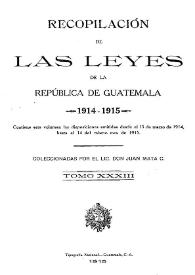 Portada:Recopilación de las Leyes emitidas por el Gobierno Democrático de la República de Guatemala desde el 3 de junio de 1871.  Tomo 33