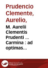 Portada:M. Aurelii Clementis Prudenti ... Carmina : ad optimas quasque editiones et mss codd. romanos aliosque recognita et correcta / a Faustino Arevalo. tomus primus [-secundus]