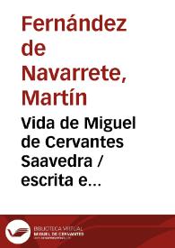 Portada:Vida de Miguel de Cervantes Saavedra  / escrita e ilustrada... por Martín Fernandez de Navarrete