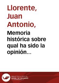 Portada:Memoria histórica sobre qual ha sido la opinión nacional de España acerca del Tribunal de la Inquisición... / por Juan Antonio Llorente