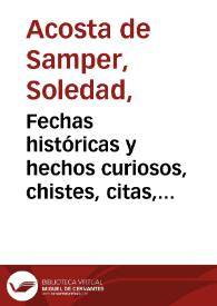 Portada:Fechas históricas y hechos curiosos, chistes, citas, agudezas, leyendas dignas de ser guardadas en la memoria / [Soledad Acosta de Samper]