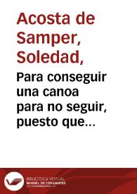 Portada:Para conseguir una canoa para no seguir, puesto que los índios de Urabá se devolvían se trasladó al pueblo...