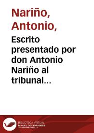 Portada:Escrito presentado por don Antonio Nariño al tribunal de Gobierno de Santafé de Bogotá, el 17 de abril de 1811