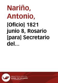 Portada:[Oficio] 1821 junio 8, Rosario [para] Secretario del Interior y Justicia de Cundinamarca, Estanislao Vergara / [Antonio Nariño]