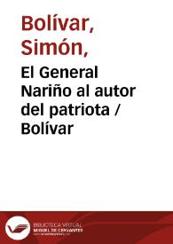 Portada:El General Nariño al autor del patriota / Bolívar