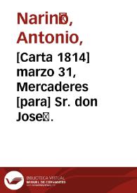 Portada:[Carta 1814] marzo 31, Mercaderes [para] Sr. don José de Leyva [recurso electrónico] / Nariño