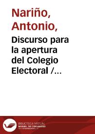 Portada:Discurso para la apertura del Colegio Electoral / pronunciado por el Exmo. señor presidente del Estado de Cundinamarca Don Antonio Nariño, en 13 de junio de 1813.
