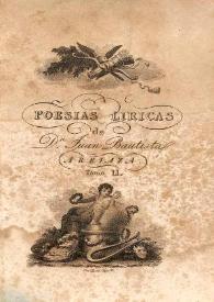 Portada:Poesías líricas. Tomo II / de Juan Bautista de Arriaza ; nuevamente aumentada con sus ultimas composiciones