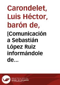 Portada:[Comunicación a Sebastián López Ruiz informándole de la recepción de la Real Orden para pertenecer al Monte Pio Ministerial]  / El Baron de Carondelet