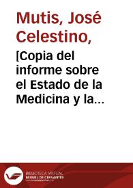 Portada:[Copia del informe sobre el Estado de la Medicina y la cirujía en la Nueva Granada elaborado por José Celestino Mutis por orden de la Real Cedula de marzo 16 de 1798]  / José Celestino Mutis