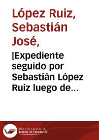 Portada:[Expediente seguido por Sebastián López Ruiz luego de que el Mayor de Húsares Diego Aragonés le quitara un caballo]