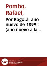 Portada:Por Bogotá, año nuevo de 1899  : (año nuevo a la municipalidad y a la población de Bogotá)