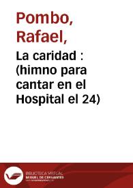 Portada:La caridad  : (himno para cantar en el Hospital el 24)