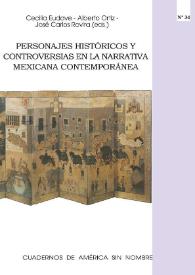 Portada:Personajes históricos y controversias en la narrativa mexicana contemporánea / Cecilia Eudave, Alberto Ortiz, José Carlos Rovira Soler (eds.)