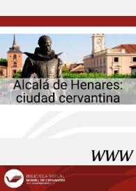 Portada:Alcalá de Henares : ciudad cervantina / José Manuel Lucía Megías, director