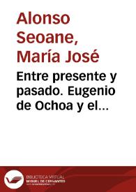 Portada:Entre presente y pasado. Eugenio de Ochoa y el Romanticismo europeo en \"París, Londres y Madrid\" / María José Alonso Seoane