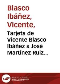 Portada:Tarjeta de Vicente Blasco Ibáñez a José Martínez Ruiz (Azorín). Valencia?, 1 de enero de 1894?