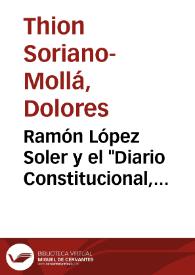 Portada:Ramón López Soler y el \"Diario Constitucional, Político y Mercantil de Barcelona\", antecedentes de \"El Europeo\" / Dolores Thion Soriano-Mollá